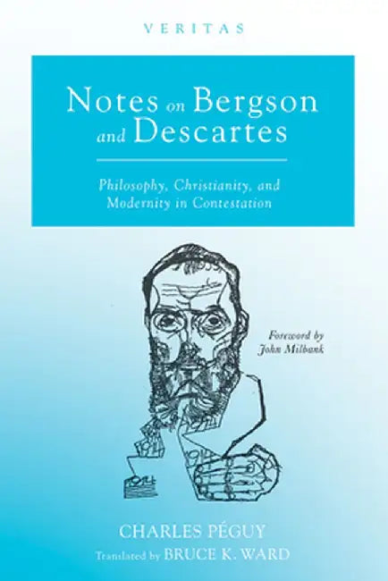 Notes on Bergson and Descartes by Charles Peguy