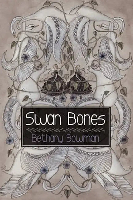 Swan Bones by Bethany Bowman