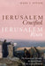Jerusalem Crucified, Jerusalem Risen: The Resurrected Messiah, the Jewish People, and the Land of Promise by Mark S. Kinzer