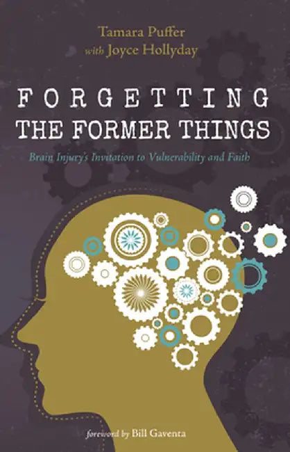 Forgetting the Former Things by Tamara Puffer