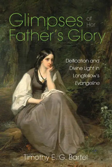 Glimpses of Her Father's Glory by Timothy E. G. Bartel