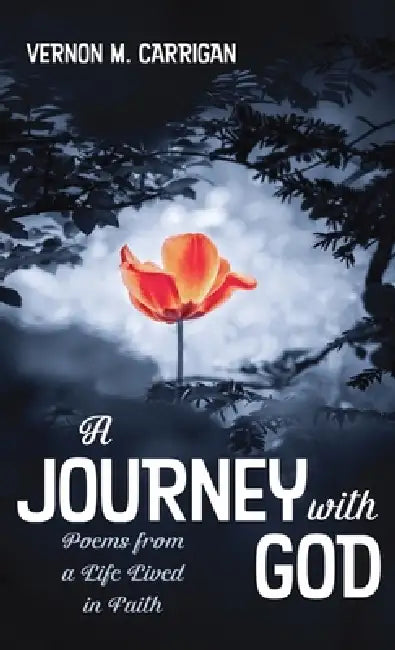 A Journey with God by Vernon M. Carrigan