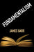 Fundamentalism by James Barr