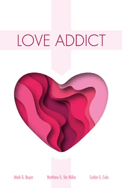 Love Addict by Mark G. Boyer