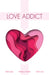 Love Addict by Mark G. Boyer