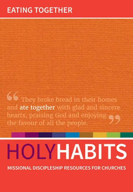 Holy Habits: Eating Together by Andrew Roberts