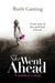 She Went Ahead by Ruth Gatting