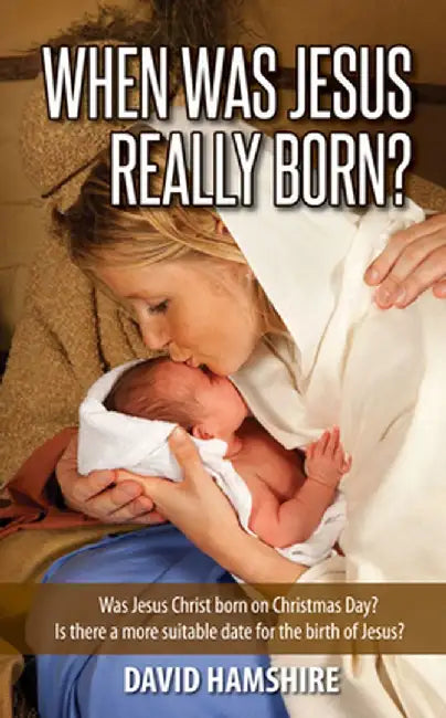 When Was Jesus Really Born by David Hamshire