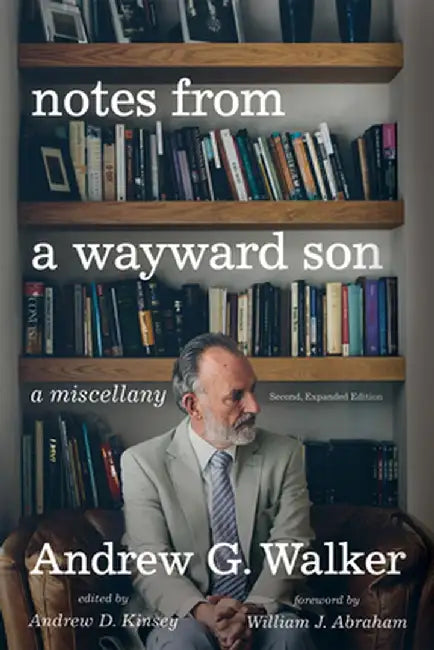 Notes from a Wayward Son by Andrew G. Walker