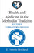 Health and Medicine in the Methodist Tradition by E. Brooks Holifield