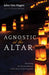 Agnostic at the Altar by John Van Hagen