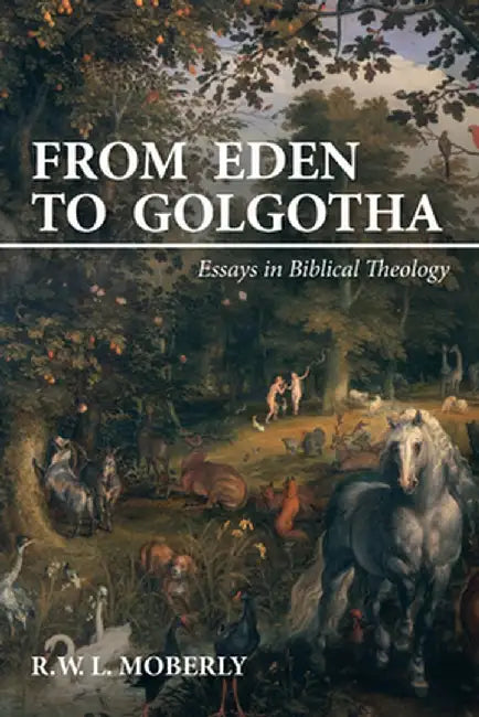 From Eden to Golgotha by R. W. L. Moberly