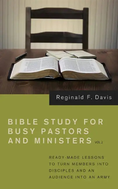 Bible Study for Busy Pastors and Ministers, Volume 2 by Reginald F. Davis