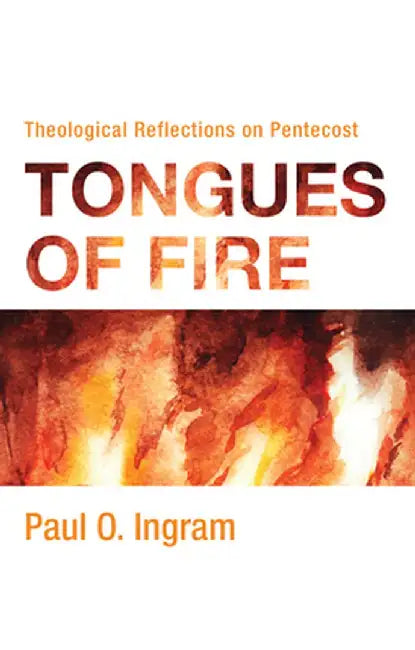 Tongues of Fire by Paul O. Ingram