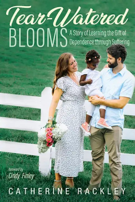 Tear-Watered Blooms by Catherine Rackley
