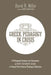 Greek Pedagogy in Crisis by David R. Miller