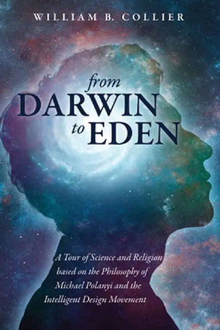 From Darwin to Eden by William B. Collier