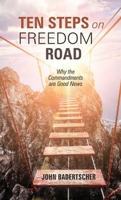 Ten Steps on Freedom Road by John Badertscher