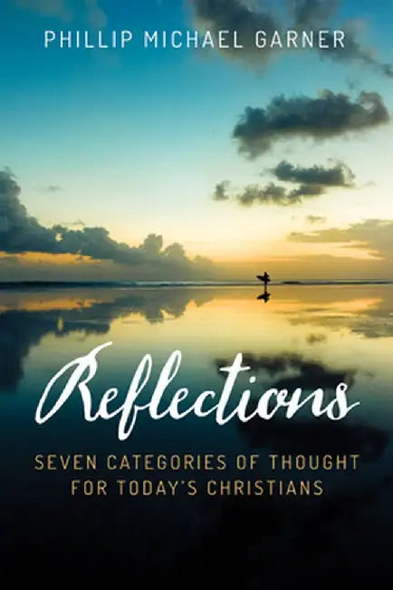 Reflections by Phillip Michael Garner