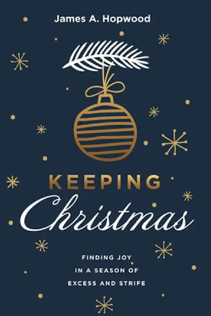 Keeping Christmas by James a. Hopwood