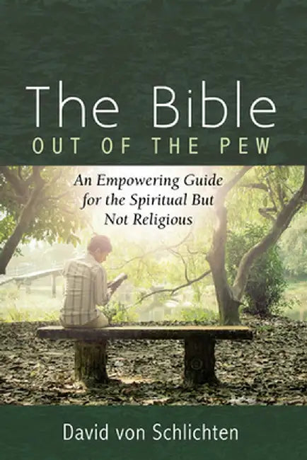 The Bible Out of the Pew by David Von Schlichten