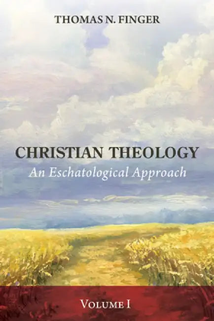 Christian Theology, Volume One by Thomas N. Finger