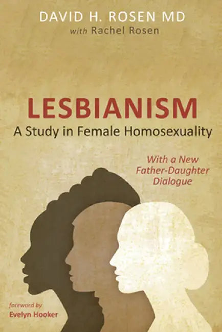 Lesbianism: A Study in Female Homosexuality by David H. Rosen