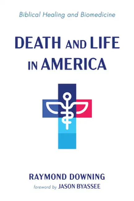 Death and Life in America by Raymond Downing