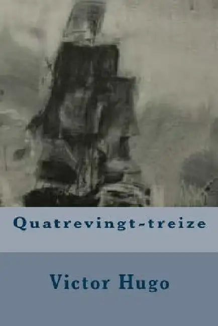 Quatrevingt-treize by Hugo, Victor