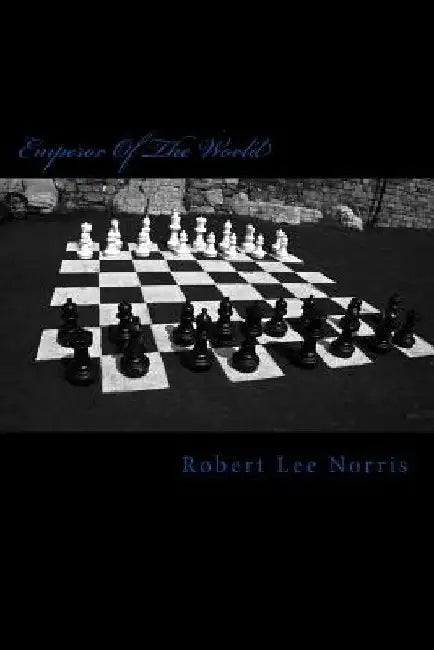 Emperor Of The World by Derrick Cameron Norris