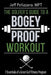 The Golfer's Guide to a Bogey Proof Workout: 7 Essentials to a Great Golf Fitness Program by Lorie Deworken