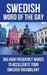 Swedish Word of the Day: 365 High Frequency Words to Accelerate Your Swedish Vocabulary by Word of the Day