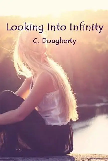 Looking into Infinity by C. Dougherty