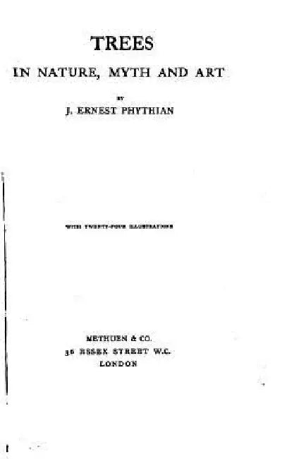 Trees in Nature, Myth and Art by John Ernest Phythian