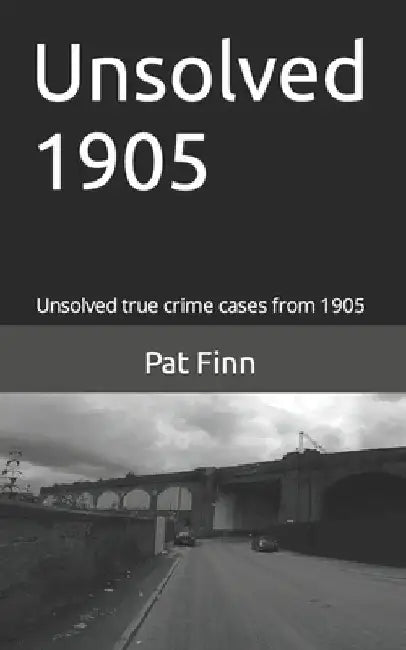 Unsolved 1905 by Pat Finn