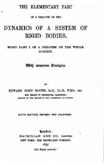 The elementary part of A treatise on the dynamics of a system of rigid bodies by Edward John Routh