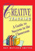 Creative Teaching: A Guide to Success in the Classroom by Ray Matlock Smythe
