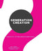 Generation Creation: Creativity in the age of everything. by Angela Natividad