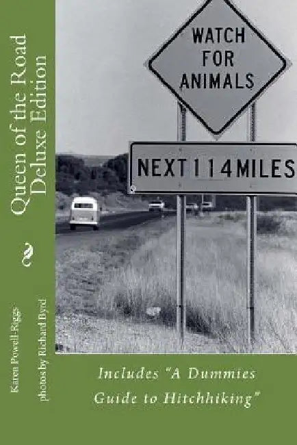 Queen of the Road Deluxe Edition: (featuring The Dummies Guide to Hitchhiking) by Richard Byrd