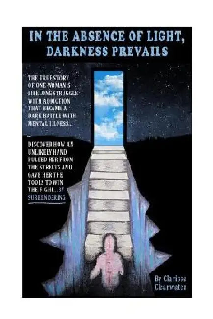In the Absence of Light, Darkness Prevails by James R. Barrett