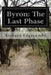 Byron: The Last Phase by Richard Edgecumbe