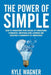 Power of Simple: Transform Your School by Conquering Standards, Individualizing Learning and Creating… by Kyle Wagner