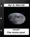 The moon pool. NOVEL By A. Merritt ( fantasy ) by A. Merritt