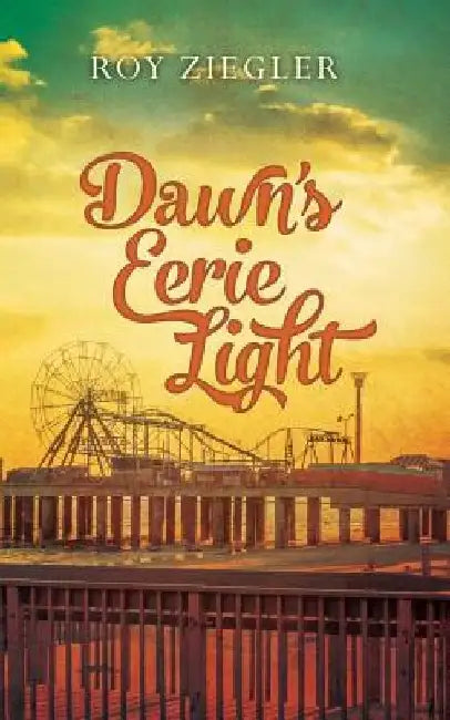 Dawn's Eerie Light by Roy Ziegler