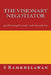 The Visionary Negotiator: probleemoplossend onderhandelen by Ramkhelawan, S.