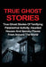 True Ghost Stories: True Ghost Stories Of Terrifying Paranormal Activity, Haunted Houses And Spooky Places From Around The World by Jo Lavine
