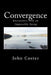 Convergence: Encounters with an Impossible Being by John Coster
