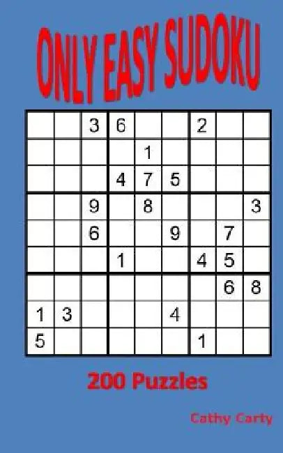Only Easy Sudoku: 200 Puzzles by Cathy Carty