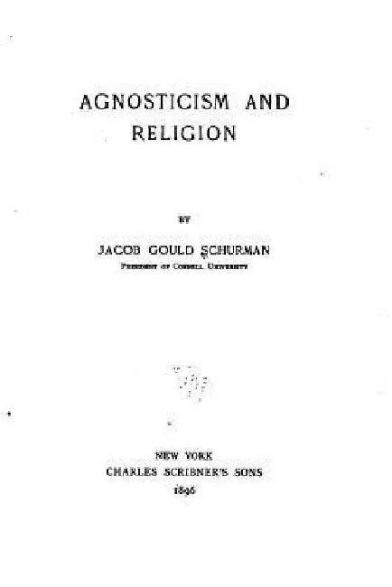 Agnosticism and Religion by Jacob Gould Schurman