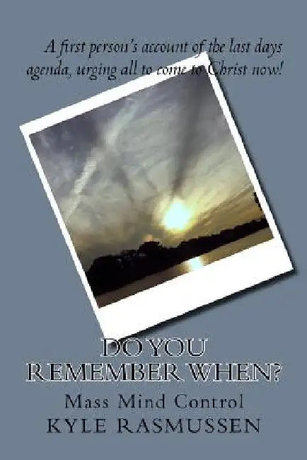 Do You Remember When? by Kyle 'c' Rasmussen